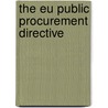 The Eu Public Procurement Directive door Simon Evers Hjelmborg