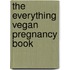The Everything Vegan Pregnancy Book