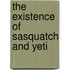 The Existence Of Sasquatch And Yeti