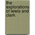 The Explorations Of Lewis And Clark