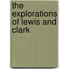The Explorations Of Lewis And Clark door Gary Jeffrey