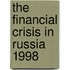 The Financial Crisis In Russia 1998