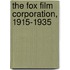 The Fox Film Corporation, 1915-1935