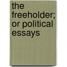 The Freeholder; Or Political Essays door Joseph Addison