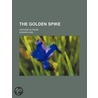 The Golden Spike; Fantasie In Prose door Edward King