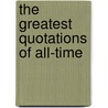 The Greatest Quotations Of All-Time door Anthony St. Peter