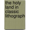 The Holy Land In Classic Lithograph door David Roberts