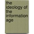 The Ideology Of The Information Age
