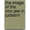 The Image Of The Non-Jew In Judaism door David Novak