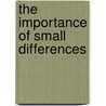 The Importance Of Small Differences door Dirk Lehmkuhl