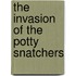 The Invasion of the Potty Snatchers