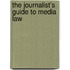 The Journalist's Guide to Media Law