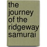 The Journey Of The Ridgeway Samurai door Dave Huntley