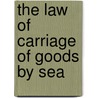 The Law Of Carriage Of Goods By Sea door Lachmi Singh
