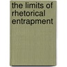 The Limits Of Rhetorical Entrapment door Lidija Levkovska