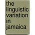 The Linguistic Variation In Jamaica
