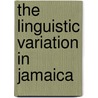The Linguistic Variation In Jamaica door Anonym
