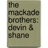 The Mackade Brothers: Devin & Shane