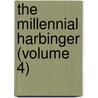 The Millennial Harbinger (Volume 4) by William Kimbrough Pendleton