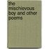 The Mischievous Boy And Other Poems