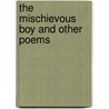 The Mischievous Boy And Other Poems door Maurice Harmon