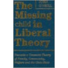 The Missing Child In Liberal Theory door John O'Neill
