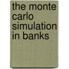 The Monte Carlo Simulation In Banks door Svend Reuse