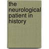 The Neurological Patient In History door Stephen T. Casper