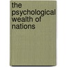 The Psychological Wealth Of Nations door Shigehiro Oishi