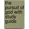 The Pursuit of God with Study Guide door Jonathan L. Graf