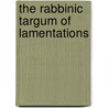 The Rabbinic Targum Of Lamentations door Christian M.M. Brady