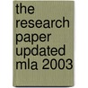 The Research Paper Updated Mla 2003 door Raymond J. Rodrigues