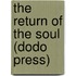 The Return of the Soul (Dodo Press)