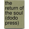 The Return of the Soul (Dodo Press) door Smythe Robert Hichens