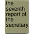 The Seventh Report Of The Secretary