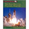 The Space Shuttle Columbia Disaster door Rachel A. Koestler-Grack