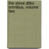The Steve Ditko Omnibus, Volume Two door Steve Ditko