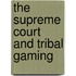 The Supreme Court And Tribal Gaming