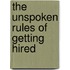 The Unspoken Rules Of Getting Hired