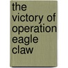 The Victory Of Operation Eagle Claw by Jackie Owens
