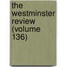 The Westminster Review (Volume 136) door Unknown Author