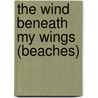 The Wind Beneath My Wings (Beaches) by Larry Henley