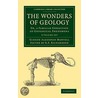 The Wonders Of Geology 2 Volume Set by Gideon Algernon Mantell