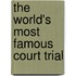 The World's Most Famous Court Trial