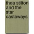 Thea Stilton and the Star Castaways