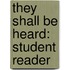 They Shall Be Heard: Student Reader