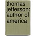 Thomas Jefferson: Author Of America