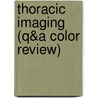 Thoracic Imaging (Q&A Color Review) door S.J. Copley