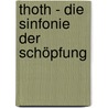 Thoth - Die Sinfonie der Schöpfung by Kerstin Simoné