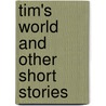 Tim's World And Other Short Stories by J.H. Ellison